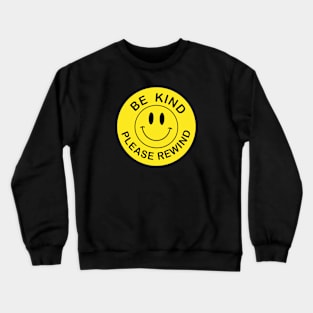 Be Kind, Please Rewind Crewneck Sweatshirt